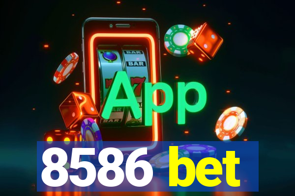 8586 bet